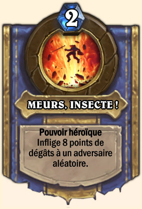 MEURS, INSECTE ! - Pouvoir Mont Rochenoire Hearthstone Chambellan Executus