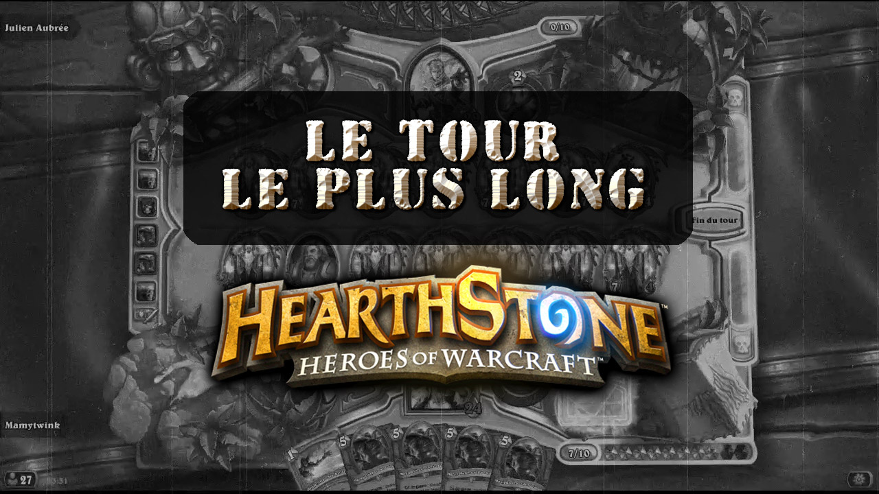 le tour le plus long de l'histoire de hearthstone