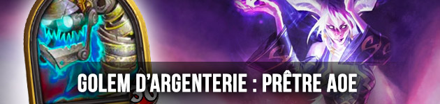 Prêtre AOE Golem d'Argenterie Hearthstone