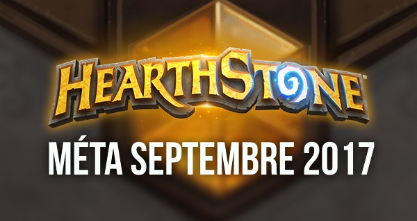 hearthstone : meilleurs decks de la meta septembre 2017