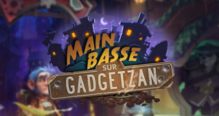 Main basse sur Gadgetzan Hearthstone