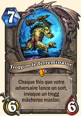 Troggzor le Terreminator carte Hearhstone